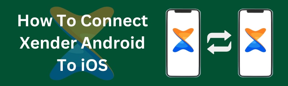 How To Connect Xender Android To iOS