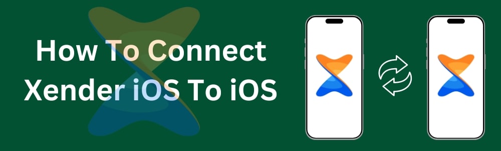 How To Connect Xender iOS To iOS